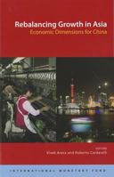 Rebalancing Growth in Asia: Economic Dimensions for China 1616350563 Book Cover