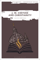 J. M. Coetzee and Christianity 1350500232 Book Cover