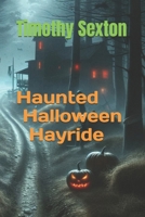 Haunted Halloween Hayride B0C1259CY6 Book Cover