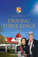 Driving Three Kings: Fifty Years of the Waterhouse Family Serving the Kingdom of Tonga 1923568701 Book Cover