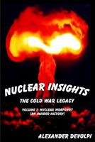 Nuclear Insights: The Cold War Legacy. Volume 1: Nuclear Weapons and Public Dissent (An Insider History) 0977773426 Book Cover
