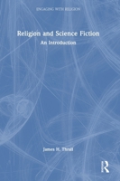 Religion and Science Fiction: An Introduction (Engaging with Religion) 0367465086 Book Cover