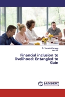 Financial inclusion to livelihood: Entangled to Gain 6200005540 Book Cover