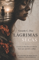 LÁGRIMAS SECAS B0H6WZQBL8 Book Cover