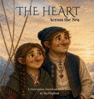 The Heart Across the Sea: A Norwegian-American Troll Story 8269335673 Book Cover