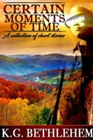 Certain Moments of Time 1387662252 Book Cover