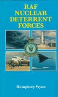 The Raf Nuclear Deterrent Forces: Their Origins, Roles and Deployment 1946-1969 a Documentary History 0117727784 Book Cover