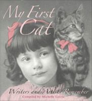 My First Cat: Writers and Artists Remember 1556527292 Book Cover