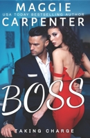 BOSS: A Billionaire Romance (TAKING CHARGE. Blazing Romance Suspense) B0851M4HXD Book Cover