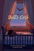 Doll's Crib: From the Cradle to The Grave B0GNMXCCBD Book Cover