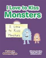 I Love to Kiss Monsters 1643502875 Book Cover