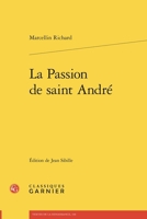 La Passion de Saint Andre (French, Latin and Spanish Edition) 2406175065 Book Cover