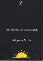 Only When the Sun Shines Brightly 0953420515 Book Cover