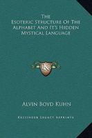 The Esoteric Structure of the Alphabet 1614278407 Book Cover