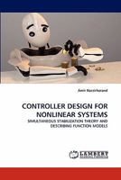 CONTROLLER DESIGN FOR NONLINEAR SYSTEMS: SIMULTANEOUS STABILIZATION THEORY AND DESCRIBING FUNCTION MODELS 3843373299 Book Cover