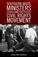 Southern White Ministers and the Civil Rights Movement 1496817532 Book Cover