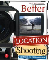 Better Location Shooting: Techniques for Video Production 0240810031 Book Cover
