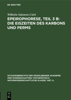 Die Eiszeiten Des Karbons Und Perms: Aus: Epeirophorese, Teil 3 B 3111190803 Book Cover