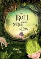 Ein Troll kommt selten allein: Ein spannendes Kinderbuch ab 7 Jahren zum Vorlesen und Selberlesen für Mädchen und Jungen. (German Edition) 3691041094 Book Cover