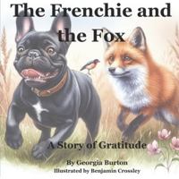 The Frenchie and the Fox: A Story of Gratitude B0G45JHGLG Book Cover