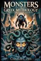 MONSTERS OF GREEK MYTHOLOGY: MEDUSA, MINOTAUR, AND MORE B0GXWLHMY5 Book Cover