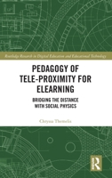 Pedagogy of Tele-Proximity for eLearning 1032218606 Book Cover