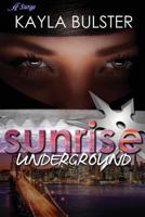 Sunrise Underground 0997727853 Book Cover