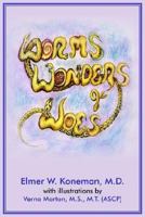 Worms, Wonders and Woes 1425928811 Book Cover