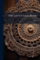 The Lady's Lace Book 1024799883 Book Cover
