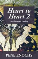 Heart to Heart 2: Love, Loss and Healing 1548683981 Book Cover