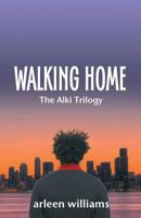 Walking Home (The Alki Trilogy) 1974165744 Book Cover
