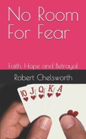 No Room For Fear: Faith, Hope and Betrayal B0GN9LXDXF Book Cover
