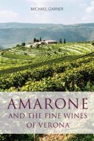 Amarone and the fine wines of Verona 1908984805 Book Cover