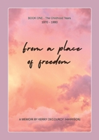 From a place of freedom B0CJ47N9N8 Book Cover