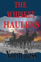 The Whiskey Haulers 1490404015 Book Cover