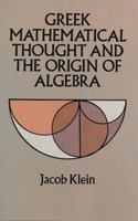 Greek Mathematical Thought and the Origin of Algebra 0486272893 Book Cover