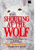 Shouting at the Wolf: A Guide to Identifying and Warding Off Evil in Everyday Life (Library of the Mystic Arts) 0806511702 Book Cover