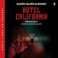Hotel California / (Spanish Edition): Bienvenido, ¡Nunca Podras Salir! B0FTBK7PQD Book Cover