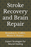 Stroke Recovery and Brain Repair: Expert Strategies for Neural Healing B0DXN571JH Book Cover