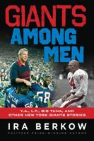 Giants Among Men: Y.A., L.T., the Big Tuna, and Other New York Giants Stories 1629370460 Book Cover