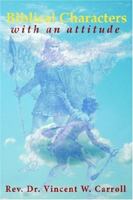 Biblical Characters with an Attitude 0977852598 Book Cover