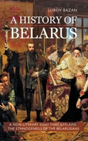 A History of Belarus 1909156590 Book Cover