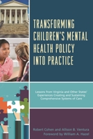 Transforming Children's Mental Health Policy Into Practice: Lessons from Virginia and Other States' Experiences Creating and Sustaining Comprehensive Systems of Care 1498541143 Book Cover