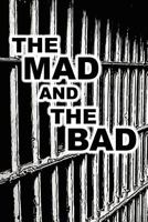 The Mad and The Bad 1468129015 Book Cover