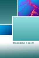Headache Tracker: Headache Logbook. Professional Journal To Track Migraine and Headache Triggers, Attacks And Symptoms 1676397531 Book Cover