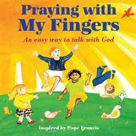 Praying with My Fingers: An Easy Way to Talk with God 1612615252 Book Cover