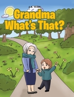 Grandma, What's That? 1646705157 Book Cover