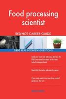 Food processing scientist RED-HOT Career Guide; 2550 REAL Interview Questions 171755251X Book Cover