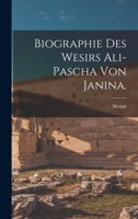 Biographie Des Wesirs Ali-Pascha Von Janina. 1018198830 Book Cover