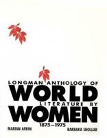 The Longman Anthology of World Literature by Women: 1875-1975 (Longman Series in College Composition & Communication) 0582285593 Book Cover